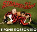 Tifone rossonero - CD Audio Singolo di Stramilano