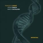 Imprinting - CD Audio di Attilio Zanchi,Marco Castiglioni,Francesco Chebat