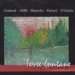Terre Lontane - CD Audio di Francesco D'Auria,Michel Godard,Maurizio Aliffi,Niccolò Faraci,Marco Bianchi