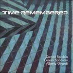Time Remembered - CD Audio di Alberto Girardi,Gianni Sabbioni,Davide Recchia