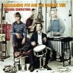 Crossing Generations - CD Audio di Alessandro Pivi,Organic Vibe
