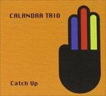Catch Up - CD Audio di Calandra Trio