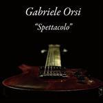 Spettacolo - CD Audio di Gabriele Orsi