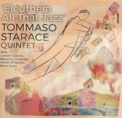 Eleuthera All That Jazz - CD Audio di Tommaso Starace