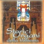 Storici organi della Valsesia. Varallo, Campertogno - CD Audio di Mario Duella