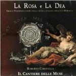 La rosa e la dea. Eros e femminino sacro nella musica italiana dell'età barocca