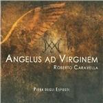 Angelus Ad Virginem - CD Audio di Roberto Caravella