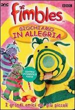 Fimbles. Giochiamo in allegria