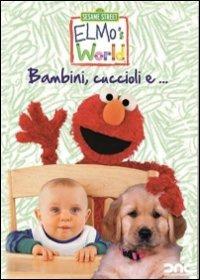Il mondo di Elmo. Bambini, cuccioli e... - DVD