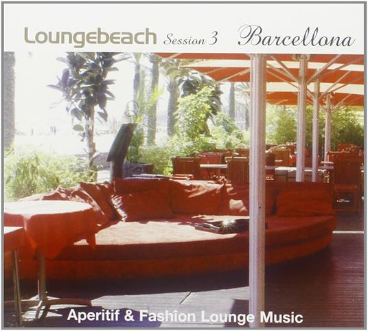 Loungebeach Session 3. Barcellona - CD Audio