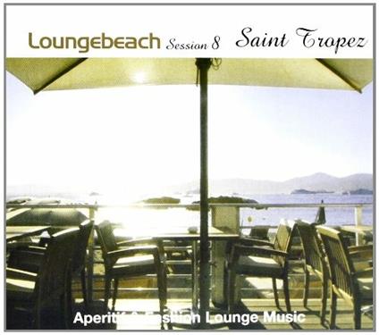 Loungebeach Session 8. Saint Tropez - CD Audio