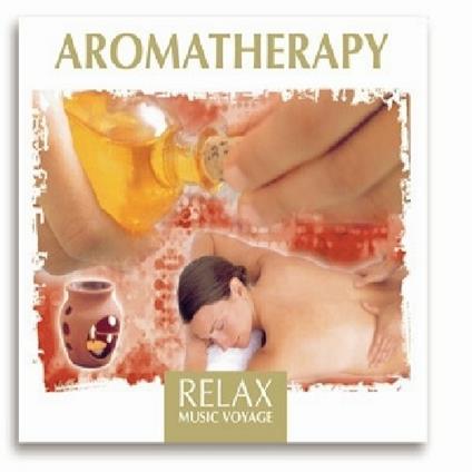 Relax Music Voyage. Aromatherapy - CD Audio
