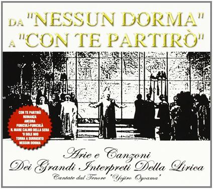 Da Nessun dorma a Con te partirò - CD Audio di Yojiro Oyoama