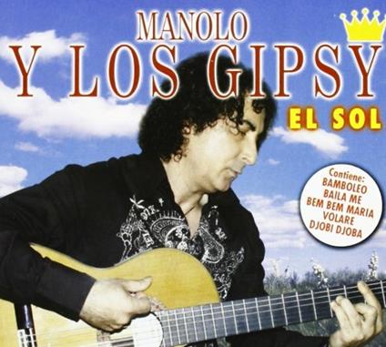 El sol - CD Audio di Manolo y Los Gipsy