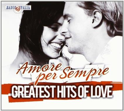 Greatest Hits of Love. Amore per sempre - CD Audio