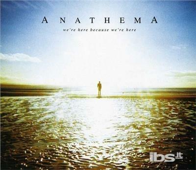 We'Re Here Because We'Re Here - CD Audio di Anathema