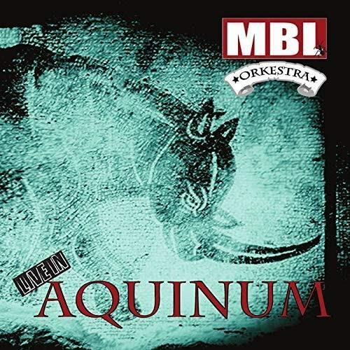 Live In Aquinum (Vinile Numerato Limited Edt.) - Vinile LP di MBL Orkestra
