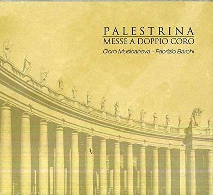 Messe a Doppio Coro (Digipack) - CD Audio di Giovanni Pierluigi da Palestrina,Coro Musicanova
