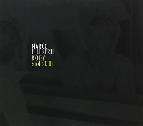Body and Soul - CD Audio di Marco Filiberti