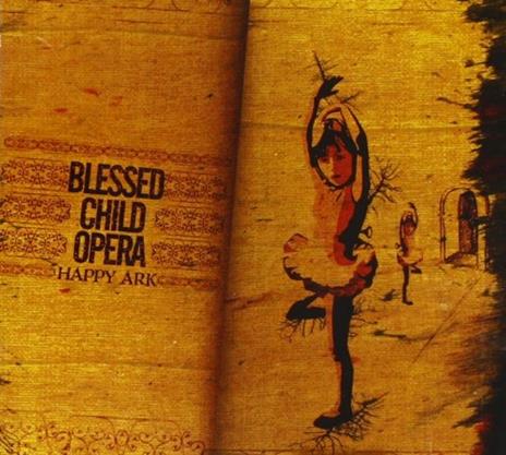 Happy Ark - CD Audio di Blessed Child Opera