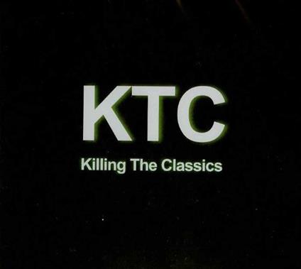 KTC. Killing the Classics - CD Audio di Vito Ranucci