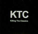 KTC. Killing the Classics