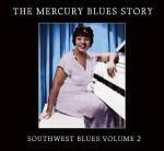 The Mercury Blues Story. Southwest Blues vol.2