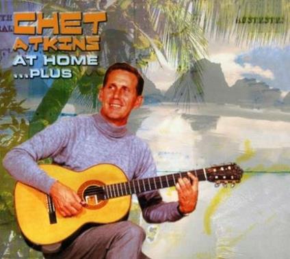 Chet Atkins at Home...plus - CD Audio di Chet Atkins