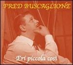 Eri piccola così - CD Audio di Fred Buscaglione