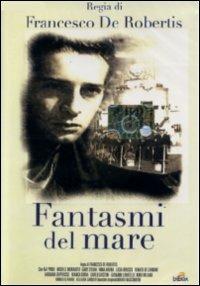 Fantasmi del mare di Francesco De Robertis - DVD