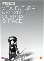 Vita futura: nel 2000 guerra o pace