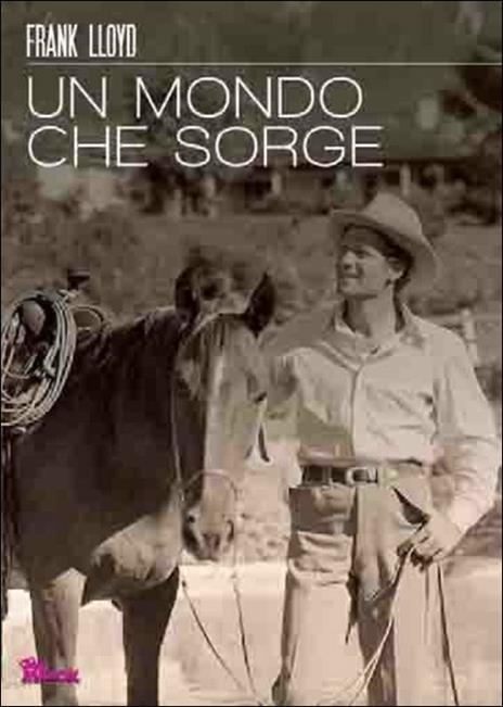 Un mondo che sorge di Frank William G. Lloyd - DVD