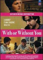 With Or Without You. Con te o senza di te (DVD)