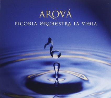 Arovà - CD Audio di Piccola Orchestra La Viola