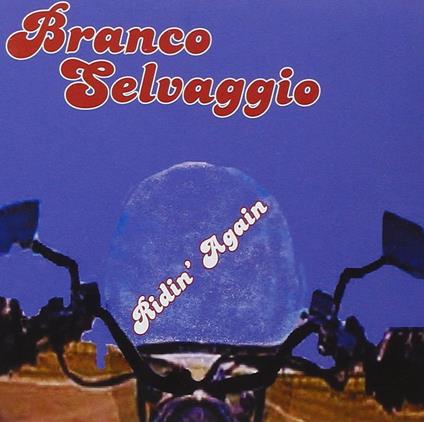 Ridin' Again - CD Audio di Branco Selvaggio