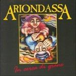 In cerca di grane - CD Audio di Ariondassa