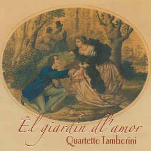 El giardin dl'amor - CD Audio di Quartetto Tamborini