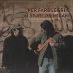 Per fare legria ai siuri de Milan - CD Audio di Andrea Capezzuoli,Francesco Nastasi