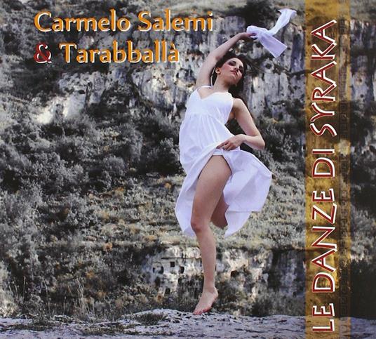Le danze di Syraka - CD Audio di Carmelo Salemi,Tarabballà