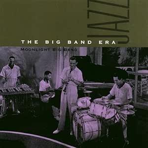The Big Band Era - CD Audio di Moonlight Big Band