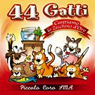 44 gatti - CD Audio di Piccolo Coro Santa Maria Ausiliatrice