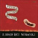 Il disco dei miracoli - CD Audio di Piccola Bottega Baltazar