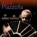 Adios nonino - CD Audio di Astor Piazzolla