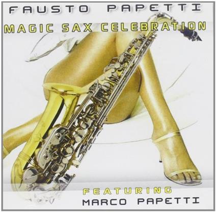 Magic Sax Celebration - CD Audio di Fausto Papetti