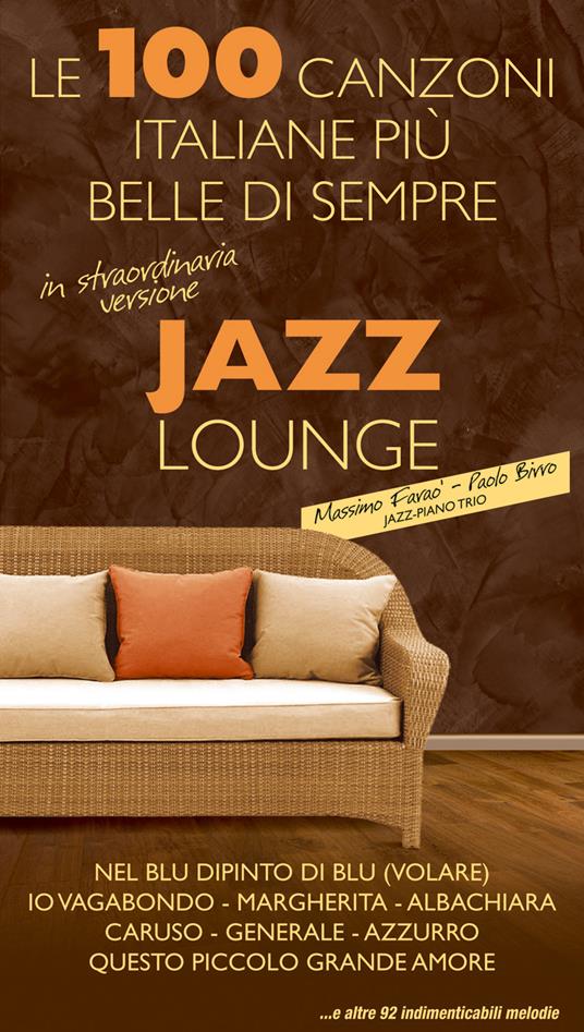 Jazz Lounge. Le 100 canzoni italiane più belle di sempre - CD Audio