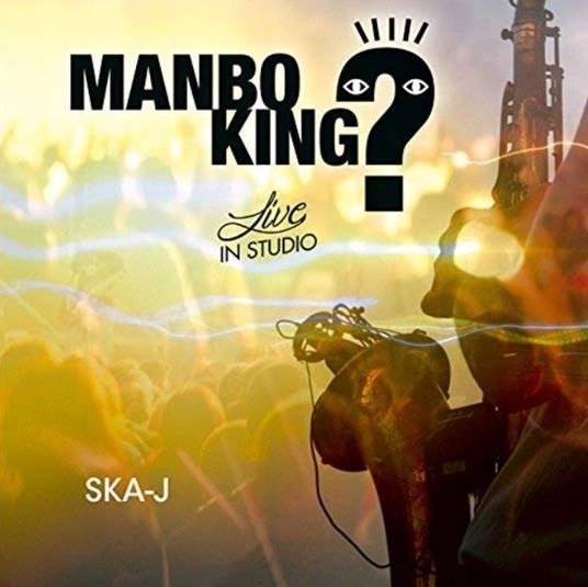 Manbo King? - CD Audio di Ska-J