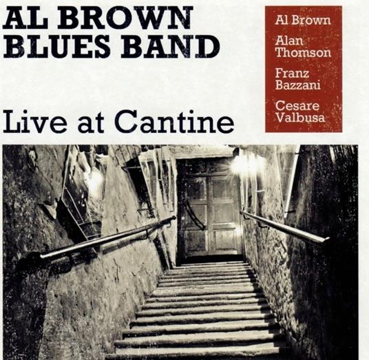 Live at Cantine - CD Audio di Al Brown