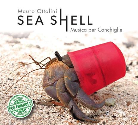 Sea Shell. Musica per conchiglie - CD Audio di Mauro Ottolini