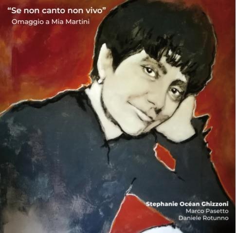 Se non canto non vivo. Omaggio a Mia Martini - CD Audio di Marco Pasetto,Stephanie Oceane Ghizzoni,Daniele Rotunno