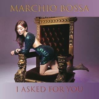 I Asked For You - CD Audio di Marchio Bossa
